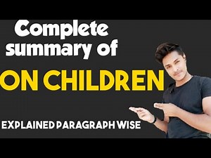 2nd puc english summary on "on children"