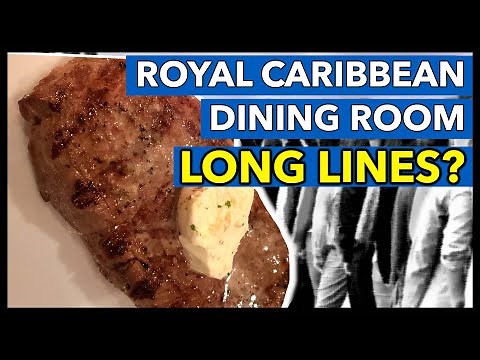 Royal Caribbean Dining Issues? LONG LINES for My Time Dining?