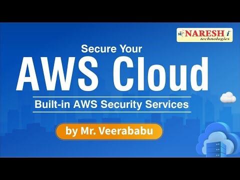 Securing Your AWS Cloud: A Workshop on Built-in AWS Security Services | Veera Babu | Naresh IT