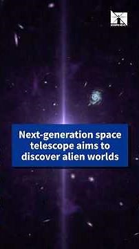 Next-generation space telescope aims to discover alien worlds