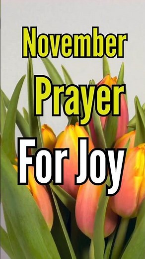 November Prayer for Joy | Powerful Prayer for Happiness, Peace & God’s Blessings