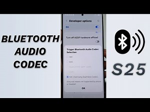 🎧 Choose The Best Sound! Set Bluetooth Audio Codec (SSC, AAC, SBC, LDAC, aptX) Galaxy S25/S25+/Ultra