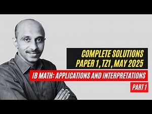 IB Math AI Paper 1 (TZ1) May 2025 | Complete Solutions (Part 1) | Strategies & Exam Tips #ibmath
