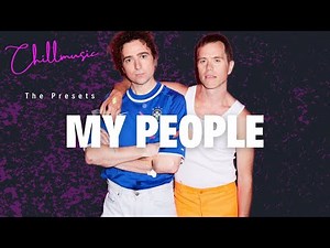 The Presets - My People | Audio