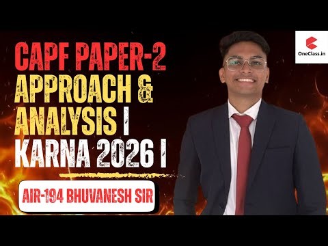CAPF Paper 2 Approach & Analysis-AIR- 194 Bhuvanesh | KARNA 2026 | CAPF AC Paper-2 Course | OneClass