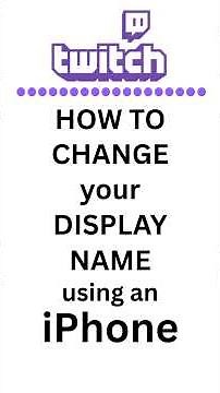 How to Change your Display Name on Twitch using an iPhone