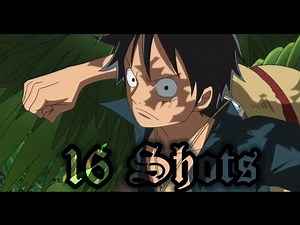 One Piece - AMV [ 16 Shots ]
