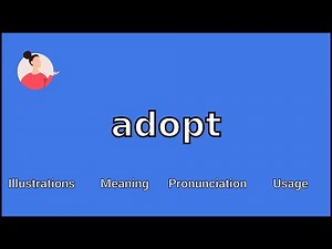 ADOPT - Meaning and Pronunciation