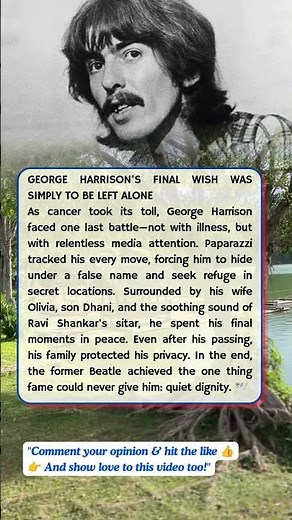 GEORGE HARRISON'S FINAL WISH WAS SIMPLY TO BE LEFT ALONE