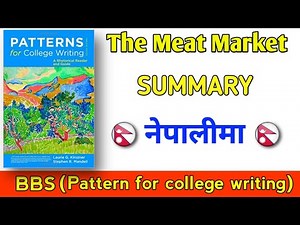 The Meat Market summary (in nepali) BBS / BA first year. Patterns for college writing.