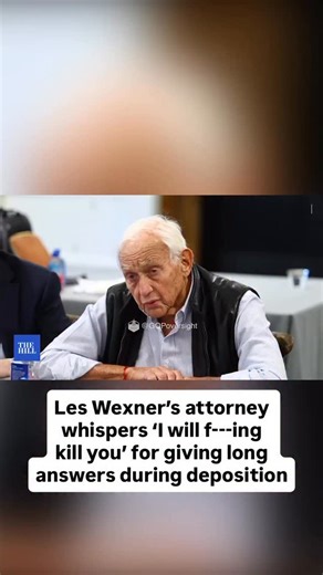 Billionaire retail mogul Les Wexner’s lawyer was caught on microphone threatening to “kill” Wexner for giving long answers during a Wednesday deposition related to his involvement with sex offender Jeffrey Epstein. “I will f‑‑‑ing kill you if you answer another question with more than five words, OK,” Wexner’s lawyer said more than four hours into the deposition with the House Oversight and Government Reform Committee on Wednesday. | The Hill