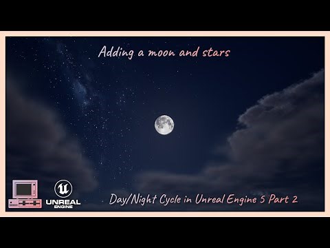 Adding a moon and stars | Day Night Cycle In UE 5 | Part 2