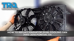 How to Replace Radiator Dual Coolant Fan 2005-2010 Pontiac G6