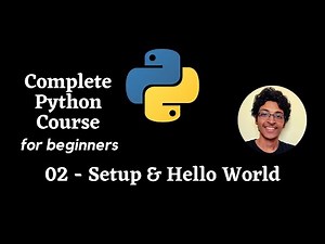 Setup & Hello World in Python | Python Tutorial for Absolute Beginners