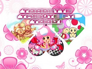 Who says-Toadette Tribute ft.Toad~