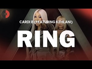 Cardi B (featuring Kehlani) - Ring | Top Songs | Lyrics