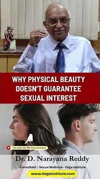 Physical Beauty & Sex Interest – Explained by Dr. D Narayana Reddy | Sexology Doctor in Chennai
