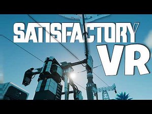 WHAT A SCALE! Satisfactory VR