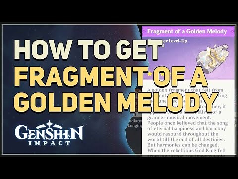 How to get Fragment of a Golden Melody Genshin Impact