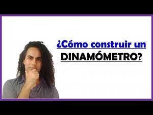 CÓMO CONSTRUIR UN DINAMOMETRO