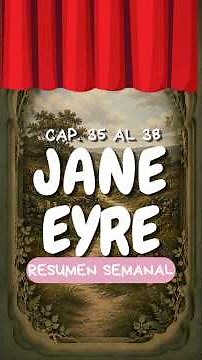 Weekly summary of Jane Eyre, chapters 35 to 38