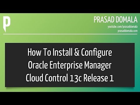 Oracle Enterprise Manager Cloud Control 13c Installation & Configuration