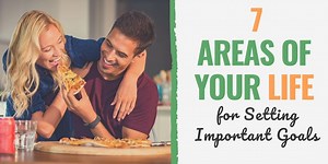 7 Areas of Your Life for Setting Important Goals | Develop Good Habits