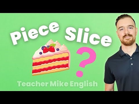 Is it a PIECE or a SLICE? (cake, pie, pizza, etc.)