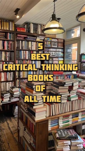 5 best critical thinking books of all time. you must read critical thinking books