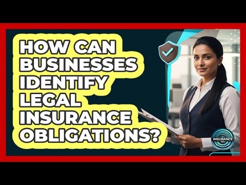 How Can Businesses Identify Legal Insurance Obligations?