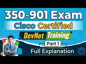 350 901 Cisco Certified Devnet Training - Part 1