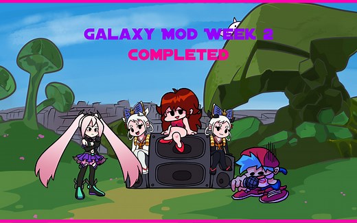 【Completed】IN THE GALAXY第二周『Friday Night Funkin模组』