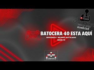 "¡Batocera 40 está aquí! Novedades y mejoras imperdibles"