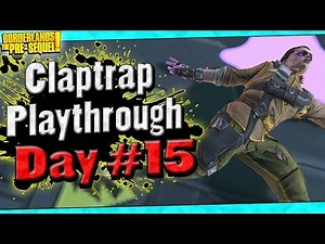 Borderlands The Pre-Sequel | Claptrap Playthrough Funny Moments And Drops | Day #15