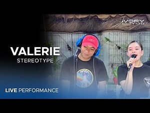 Stereotype - Valerie (Live Performance)