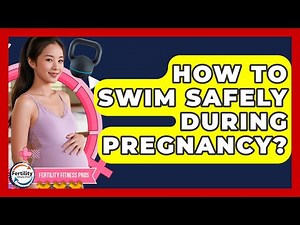 How To Swim Safely During Pregnancy? - Fertility Fitness Pro