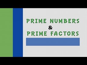 Prime Numbers & Prime Factors