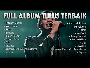 TOP SONGS TULUS FULL ALBUM TERBAIK 2024