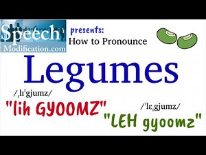 How to Pronounce Legumes (2 Correct Ways)