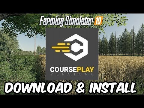 Farming Simulator 19: How To DOWNLOAD & INSTALL Courseplay (FS 19)
