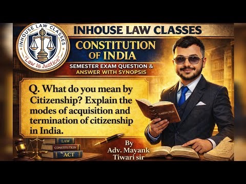 Q. What is Citizenship? \rExplain the modes of acquisition and \rtermination of citizenship in India.
