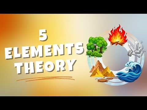 The 5 Element Theory