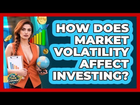 How Does Market Volatility Affect Investing?