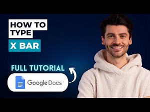 How to Type X Bar in Google Docs [2026 Guide]