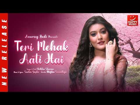 Teri Mehak Aati Hai | 4K New Romantic Hindi Song 2026 | Nishtha Sharma | Sachin Gupta | Happy Music