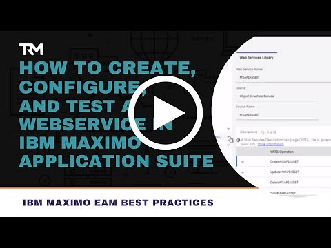 How to Create, Configure, and Test a Webservice in IBM MAS