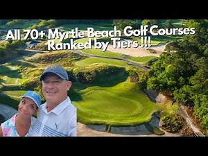 All 70+ Myrtle Beach Golf Courses Ranked by Tiers