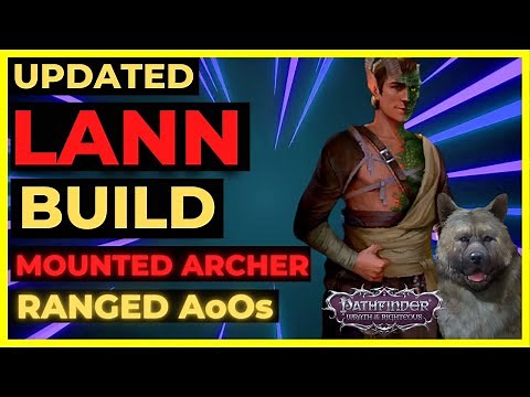 PF: WOTR ENHANCED - LANN Build: MOUNTED ARCHER with RANGED ATTACKS of OPPORTUNITY & Charging!