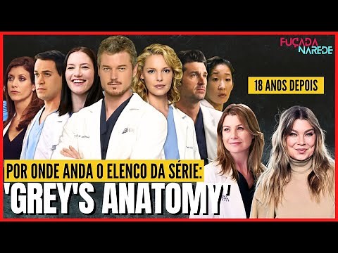 GREY´S ANATOMY - ANTES E DEPOIS DO ELENCO (2005 - 2023)