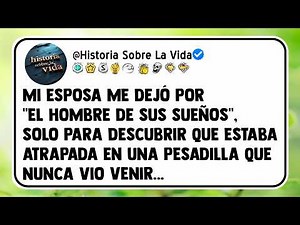 Mi Esposa Me Dejó Por "El Hombre De Sus Sueños", Solo Para Descubrir Que Estaba Atrapada En Una...